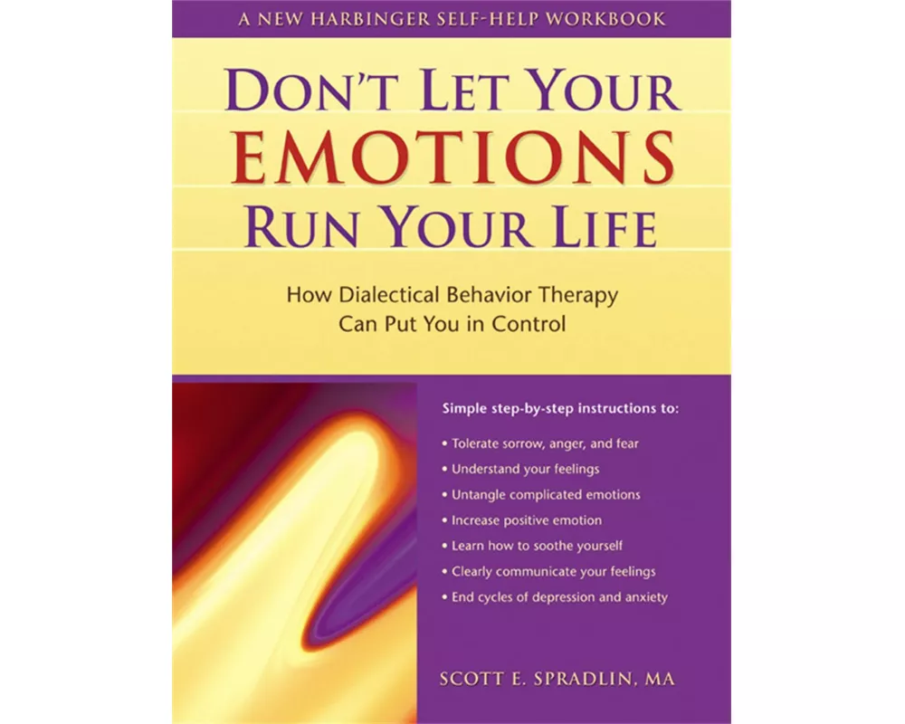 The Don't Let Your Emotions Run Your Life