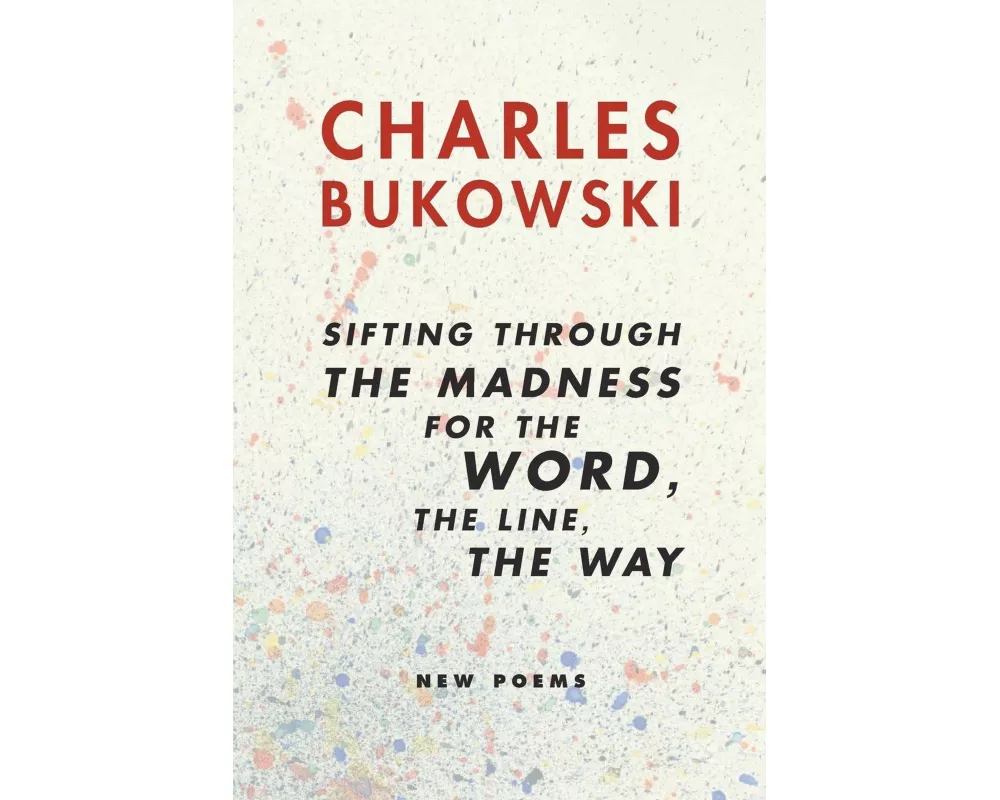 sifting through the madness for the word, the line, the way