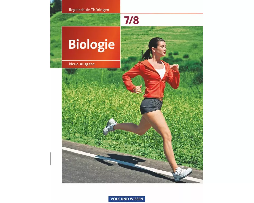 Biologie - Ausgabe Volk und Wissen - Regelschule Thüringen - Neue Ausgabe - 7./8. Schuljahr