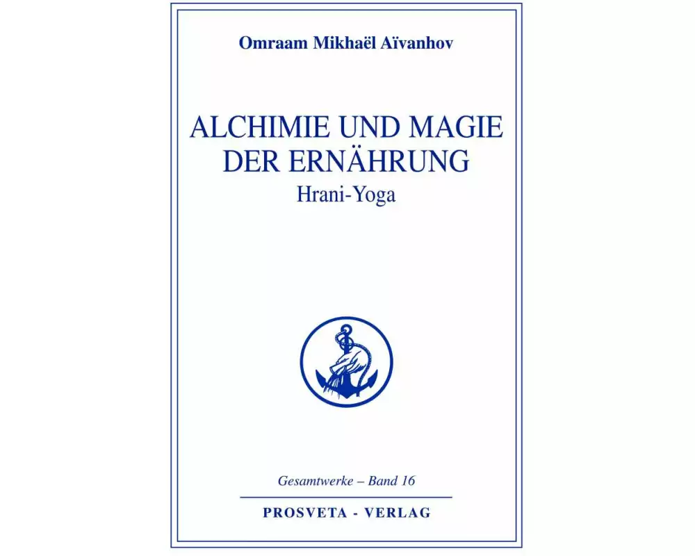 Alchemie und Magie der Ernährung - Hrani Yoga
