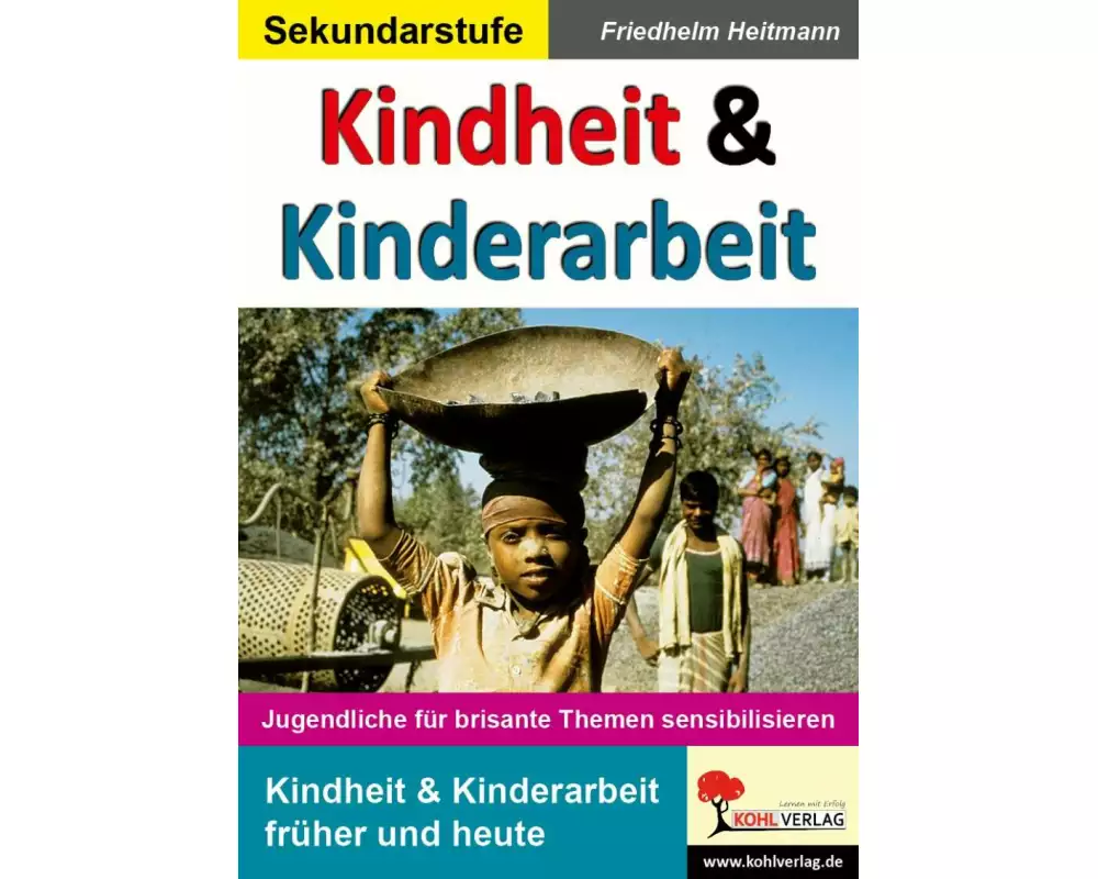 Kindheit & Kinderarbeit Jugendliche für brisante Themen sensibilisieren