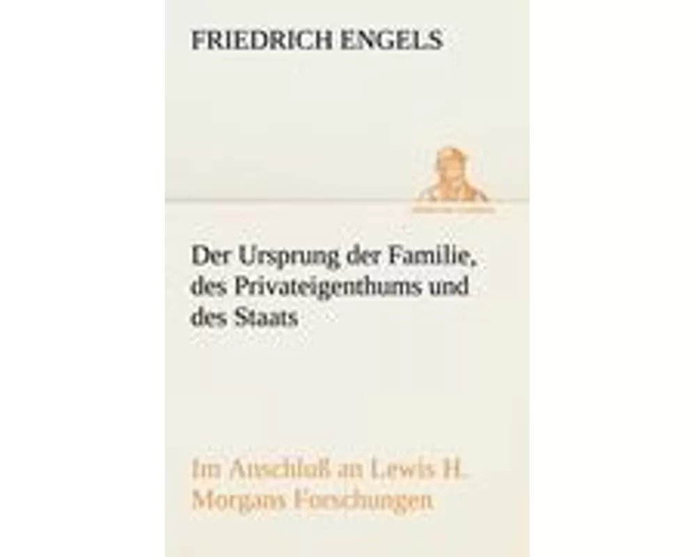 Der Ursprung der Familie, des Privateigenthums und des Staats