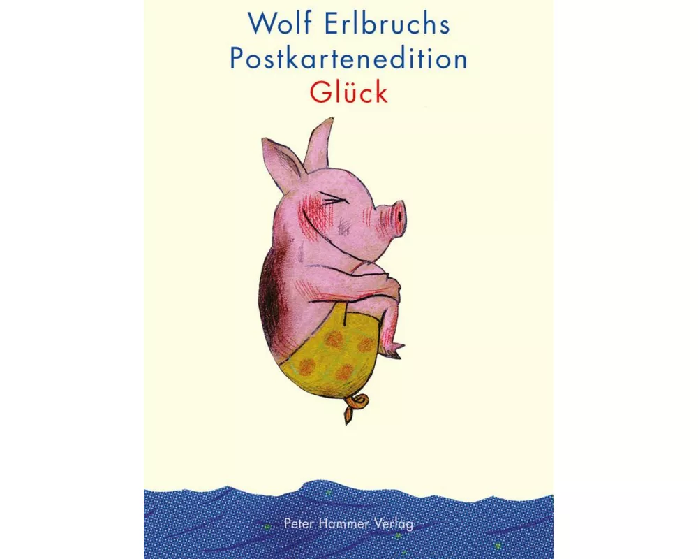 Wolf Erlbruchs Postkartenedition Glück