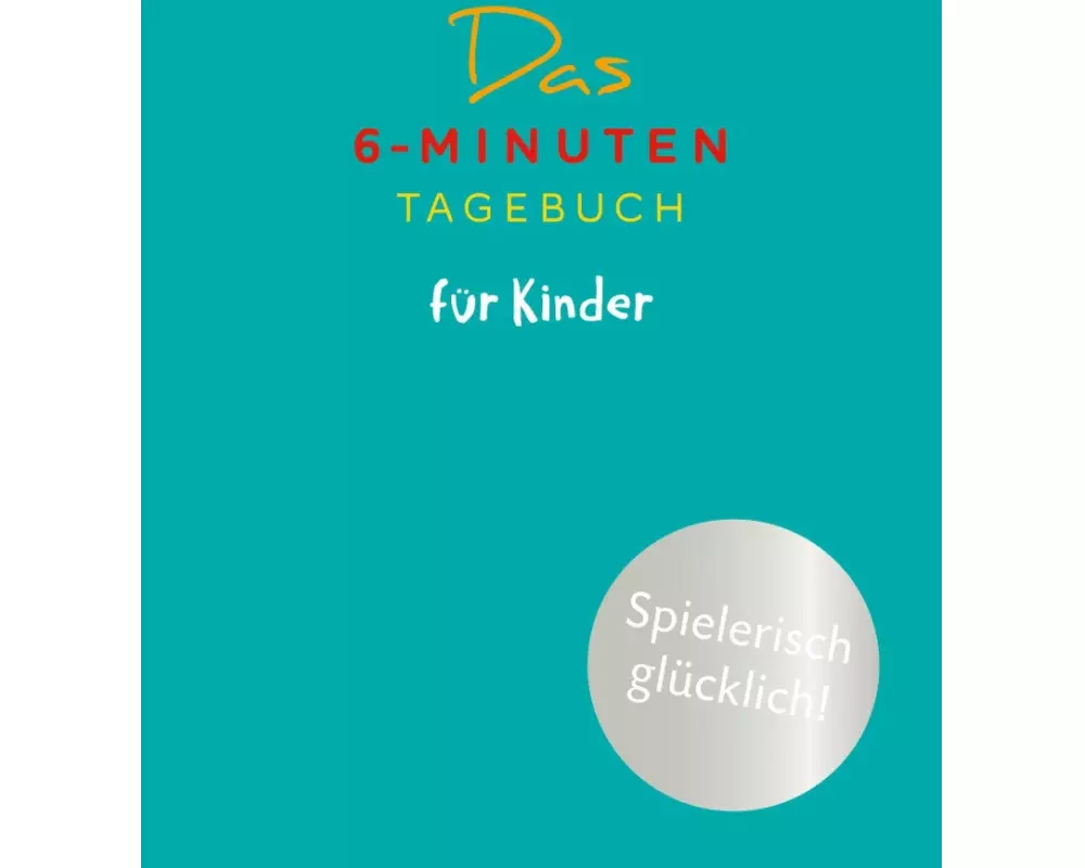 Das 6-Minuten-Tagebuch für Kinder (petrol) (Buch)
