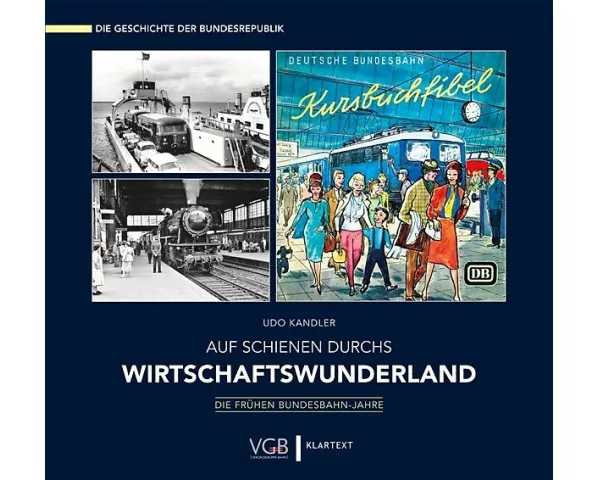 Auf Schienen durchs Wirtschaftswunderland