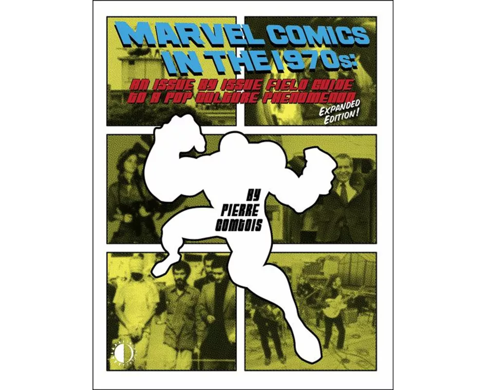 Marvel Comics In The 1970s Expanded Edition