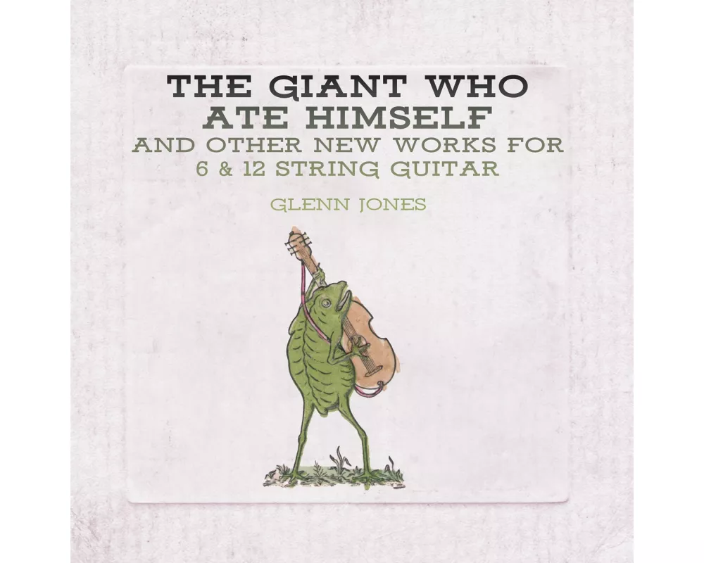 The Giant Who Ate Himself And Other New Works