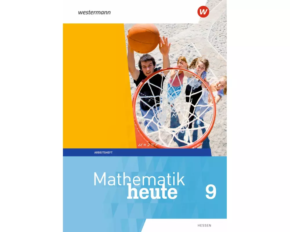 Mathematik heute - Ausgabe 2019 für Hessen