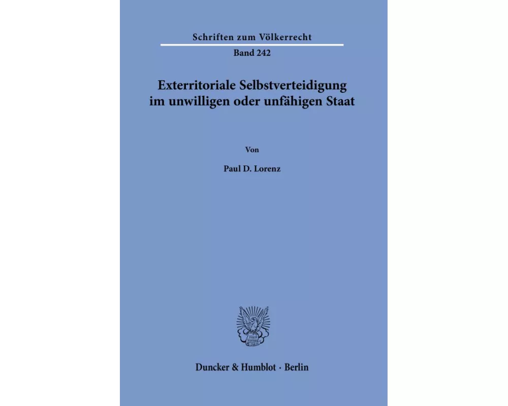 Exterritoriale Selbstverteidigung im unwilligen oder unfähigen Staat