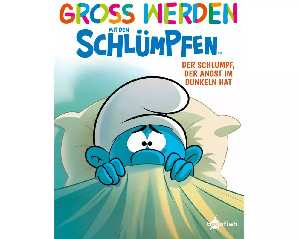 Groß werden mit den Schlümpfen: Der Schlumpf, der Angst im Dunkeln hat