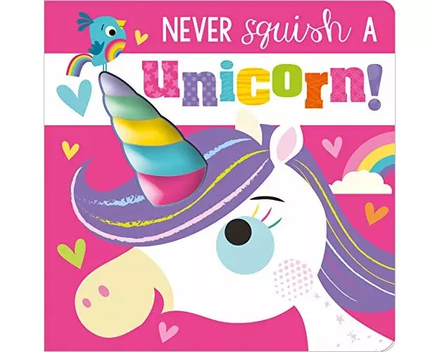 Never Squish a Unicorn!
