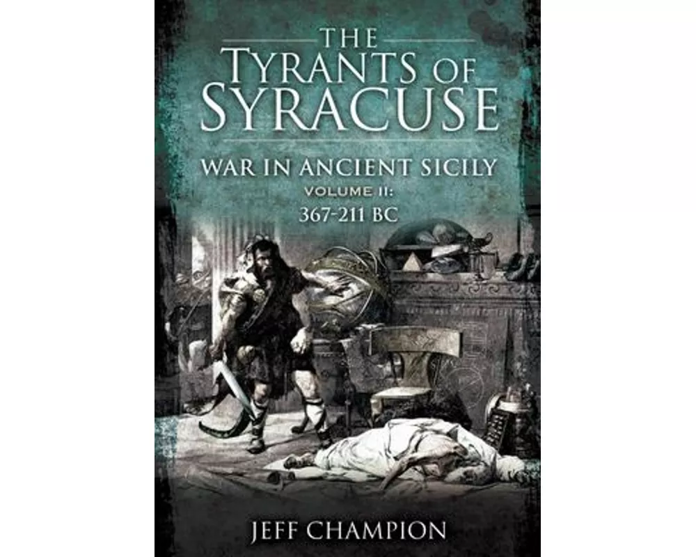 The Tyrants of Syracuse: War in Ancient Sicily