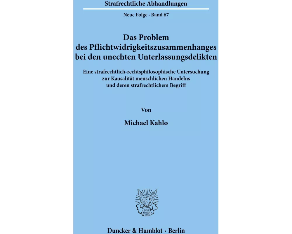 Das Problem des Pflichtwidrigkeitszusammenhanges bei den unechten Unterlassungsdelikten
