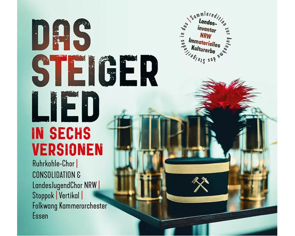 Das Steigerlied in sechs Versionen