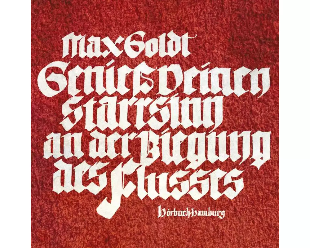 Genieß deinen Starrsinn an der Biegung des Flusses