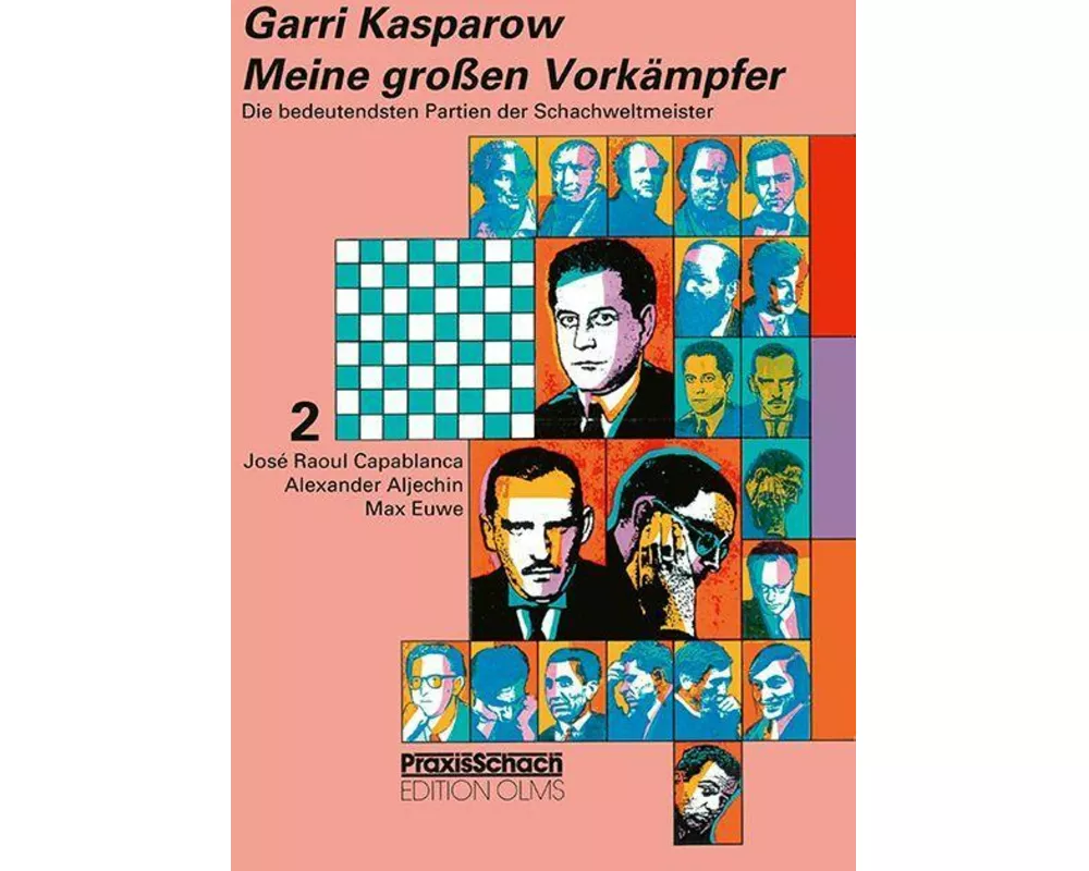 Meine grossen Vorkämpfer / Die bedeutendsten Partien der Schachweltmeister