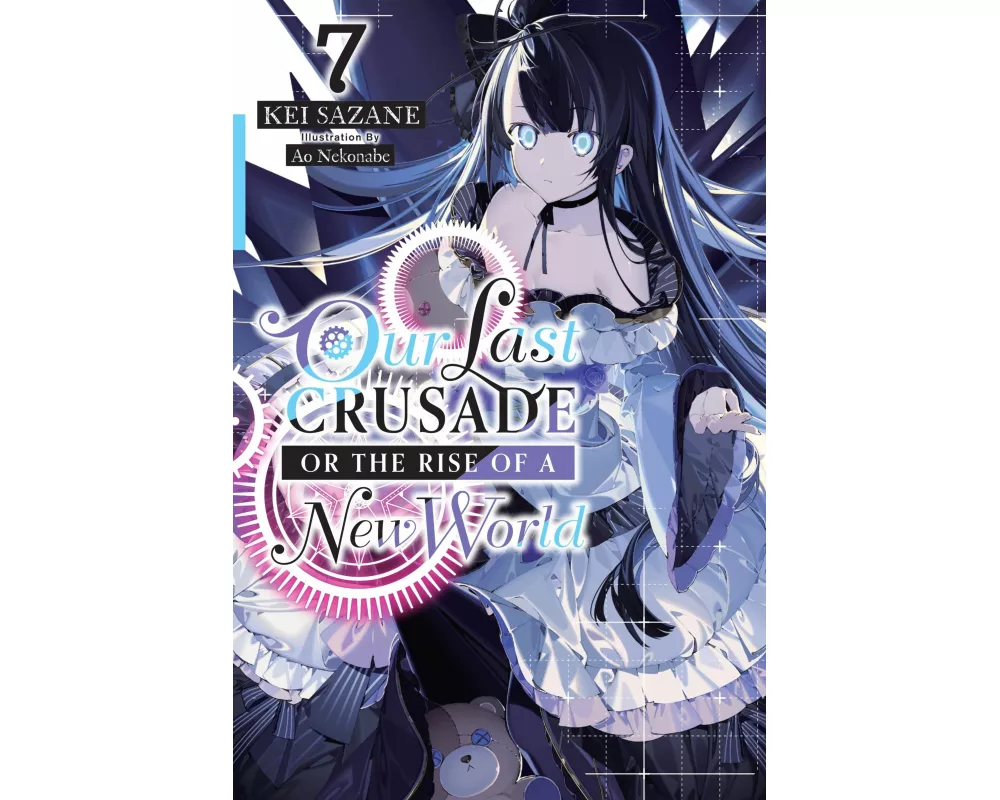 Our Last Crusade or the Rise of a New World, Vol. 7 (light novel)