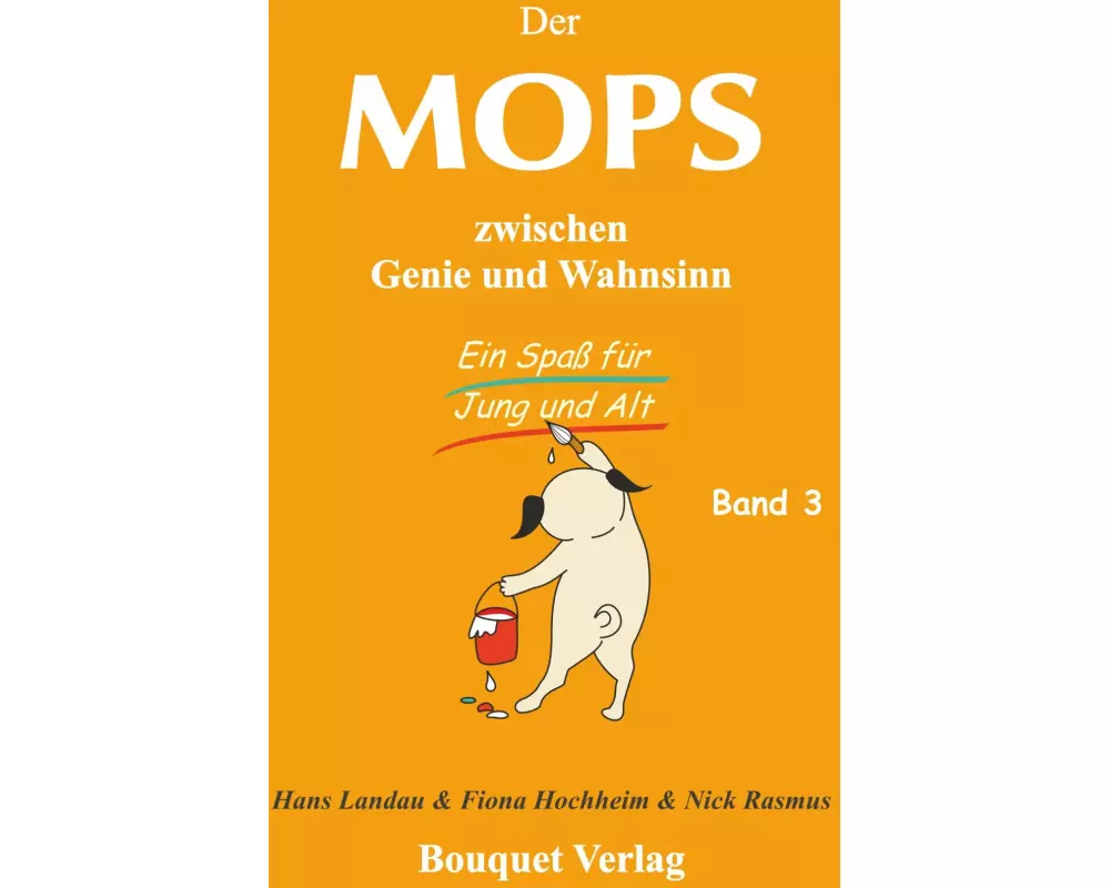 Der Mops zwischen Genie und Wahnsinn. Band 3