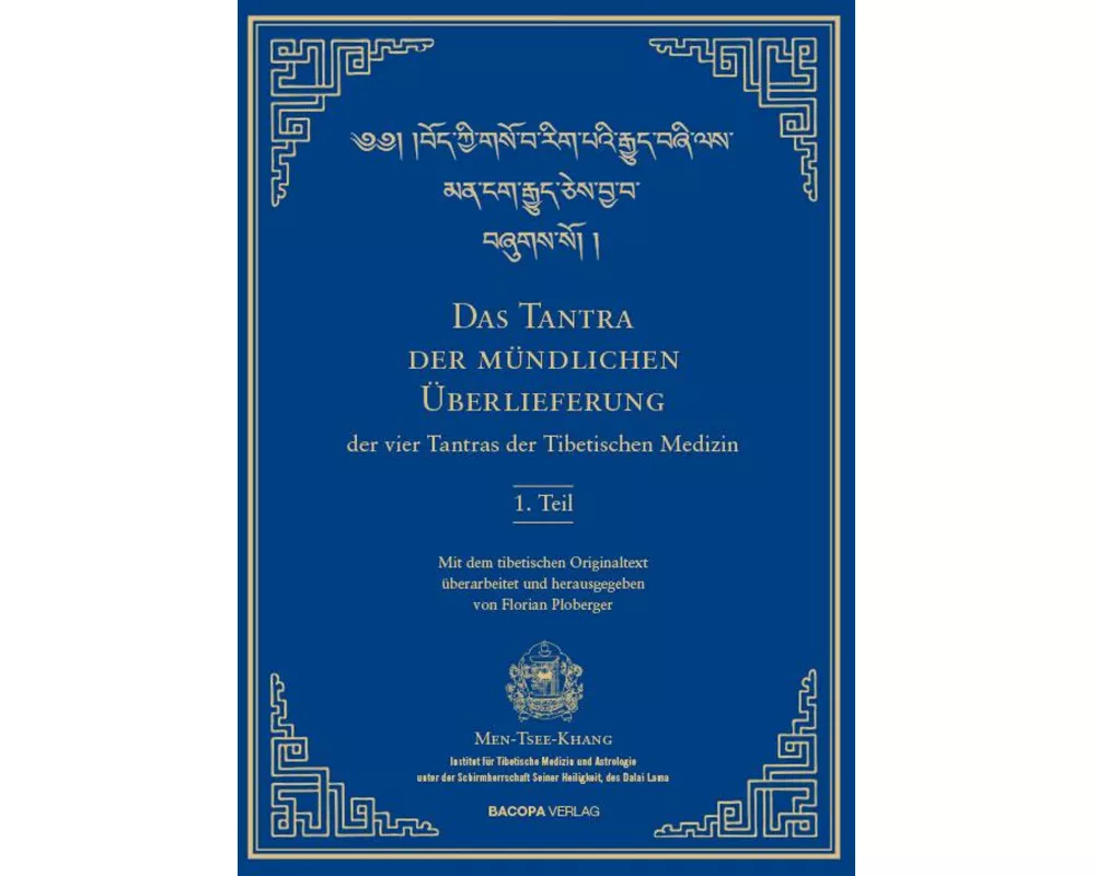 Das Tantra der mündlichen Überlieferung der vier Tantras der Tibetischen Medizin 1. Teil