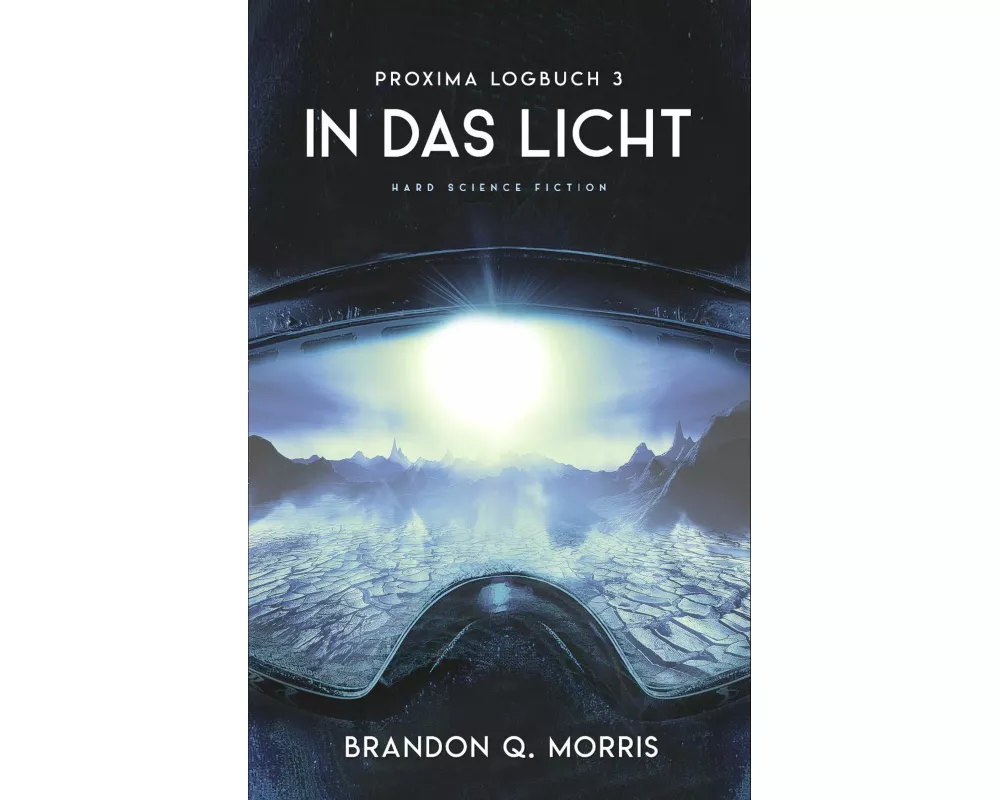 Proxima-Logbuch 3: In das Licht