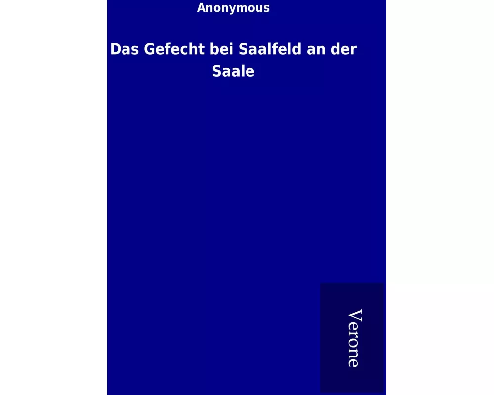 Das Gefecht bei Saalfeld an der Saale