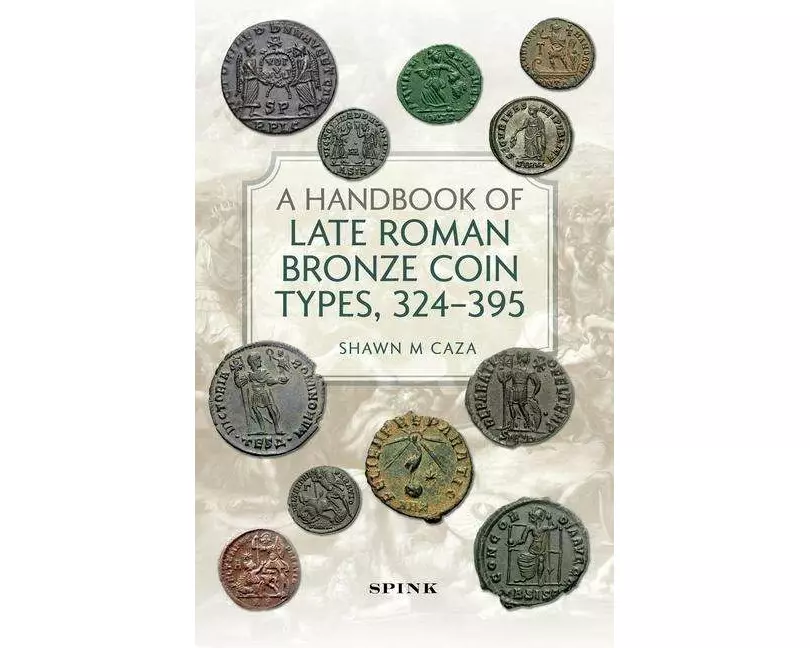 A Handbook of Late Roman Bronze Coin Types (324-395)