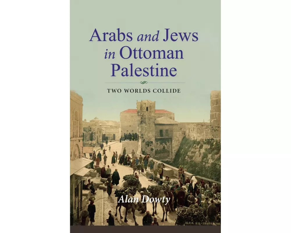 Arabs and Jews in Ottoman Palestine