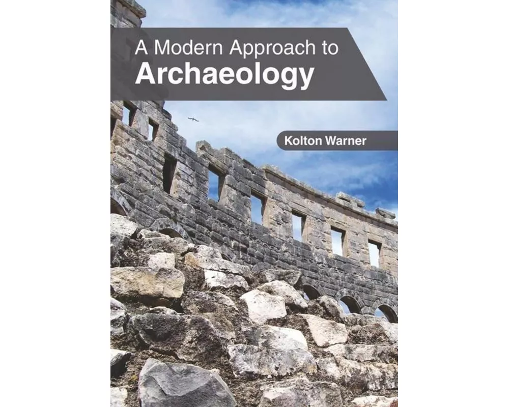 A Modern Approach to Archaeology