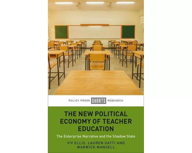The New Political Economy of Teacher Education