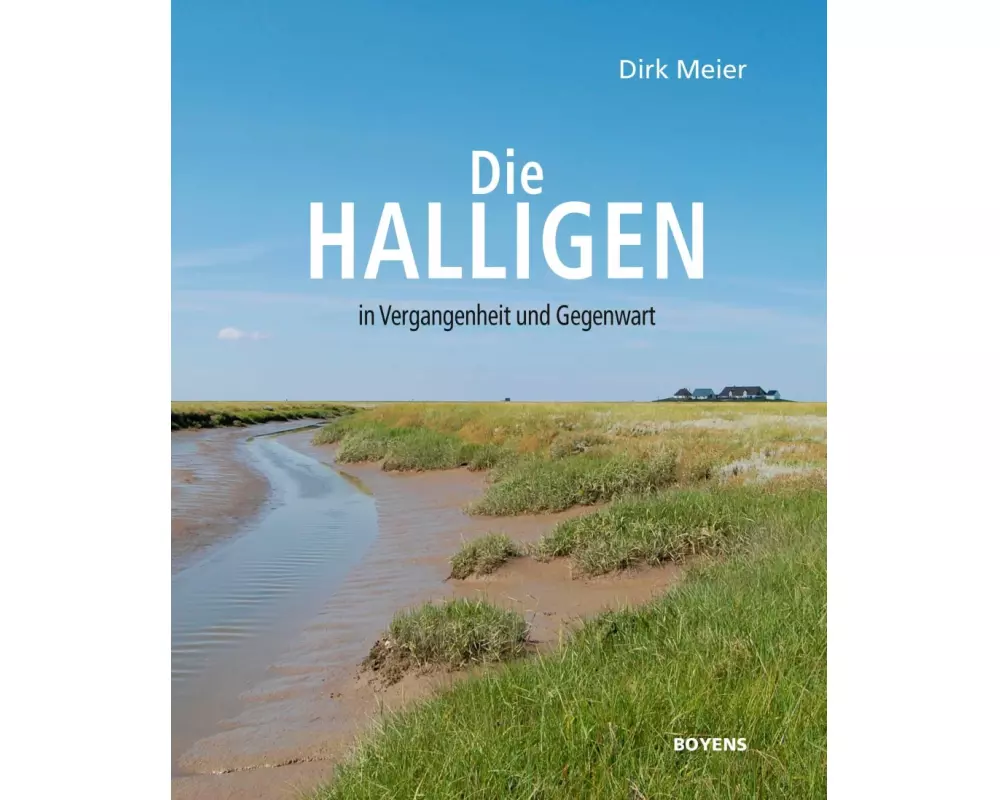 Die Halligen in Vergangenheit und Gegenwart