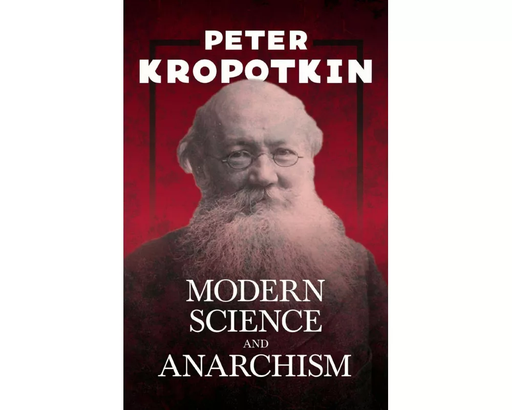Modern Science and Anarchism