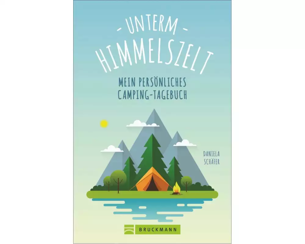 Unterm Himmelszelt - Mein persönliches Camping-Tagebuch
