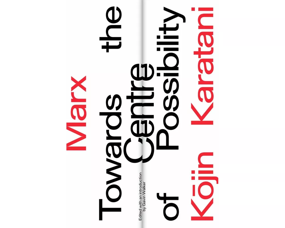 Marx: Towards the Centre of Possibility