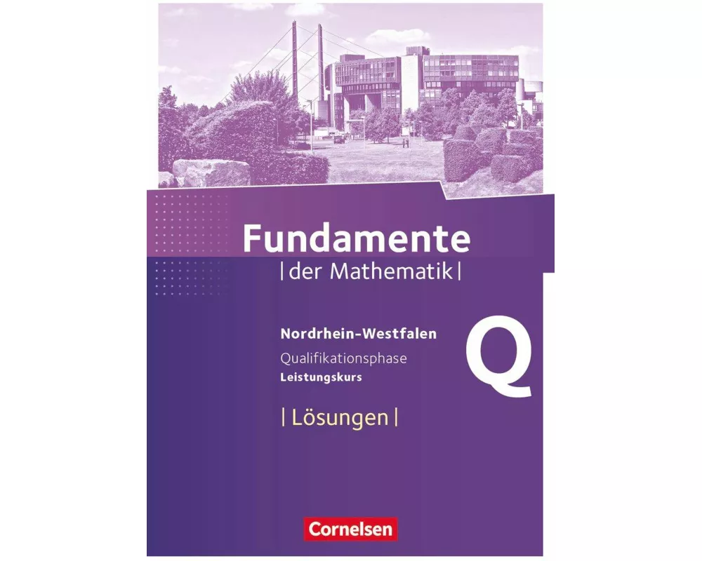 Fundamente der Mathematik, Nordrhein-Westfalen, Qualifikationsphase - Leistungskurs, Lösungen zum Schülerbuch