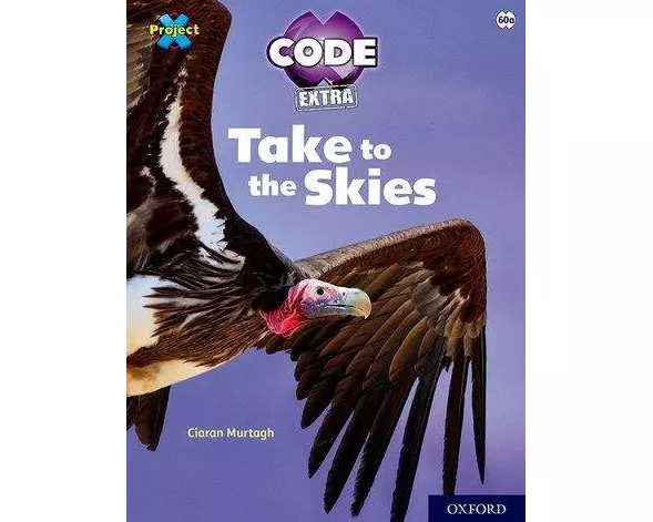 Project X CODE Extra: White Book Band, Oxford Level 10: Sky Bubble: Take to the Skies