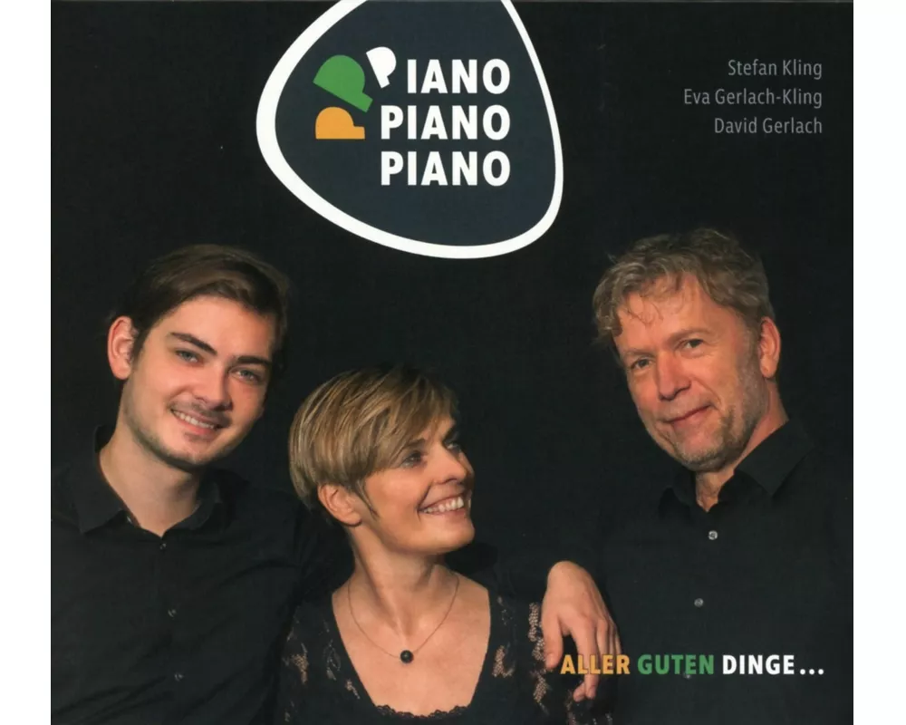 Piano Piano Piano Aller guten Dinge