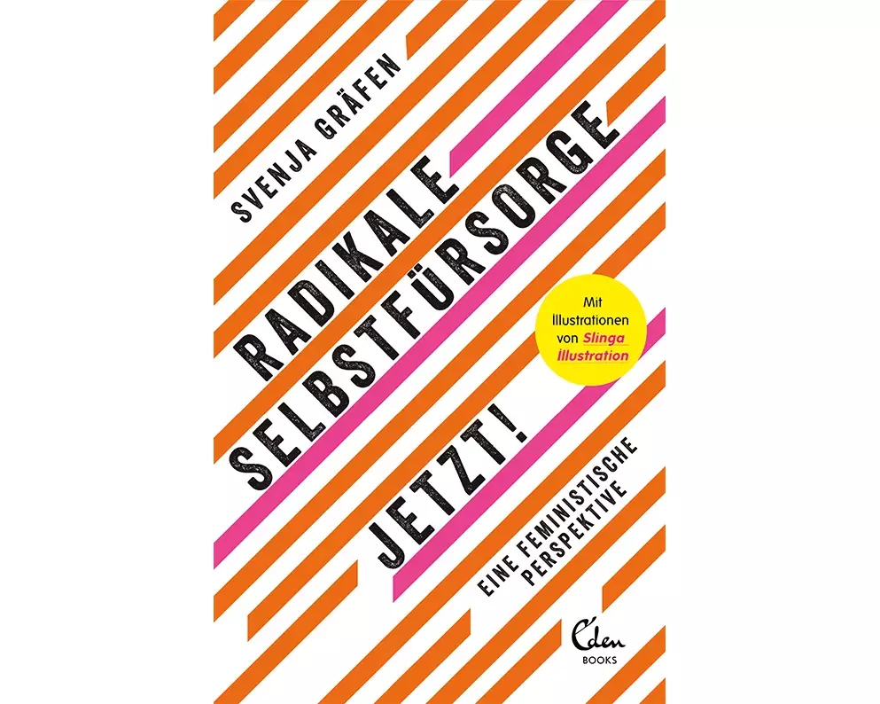 Radikale Selbstfürsorge. Jetzt!