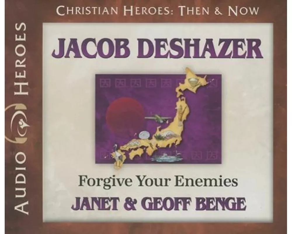 Jacob Deshazer: Forgive Your Enemies