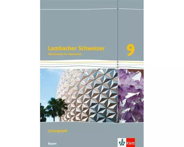 Lambacher Schweizer Mathematik 9. Lösungen Klasse 9. Ausgabe Bayern