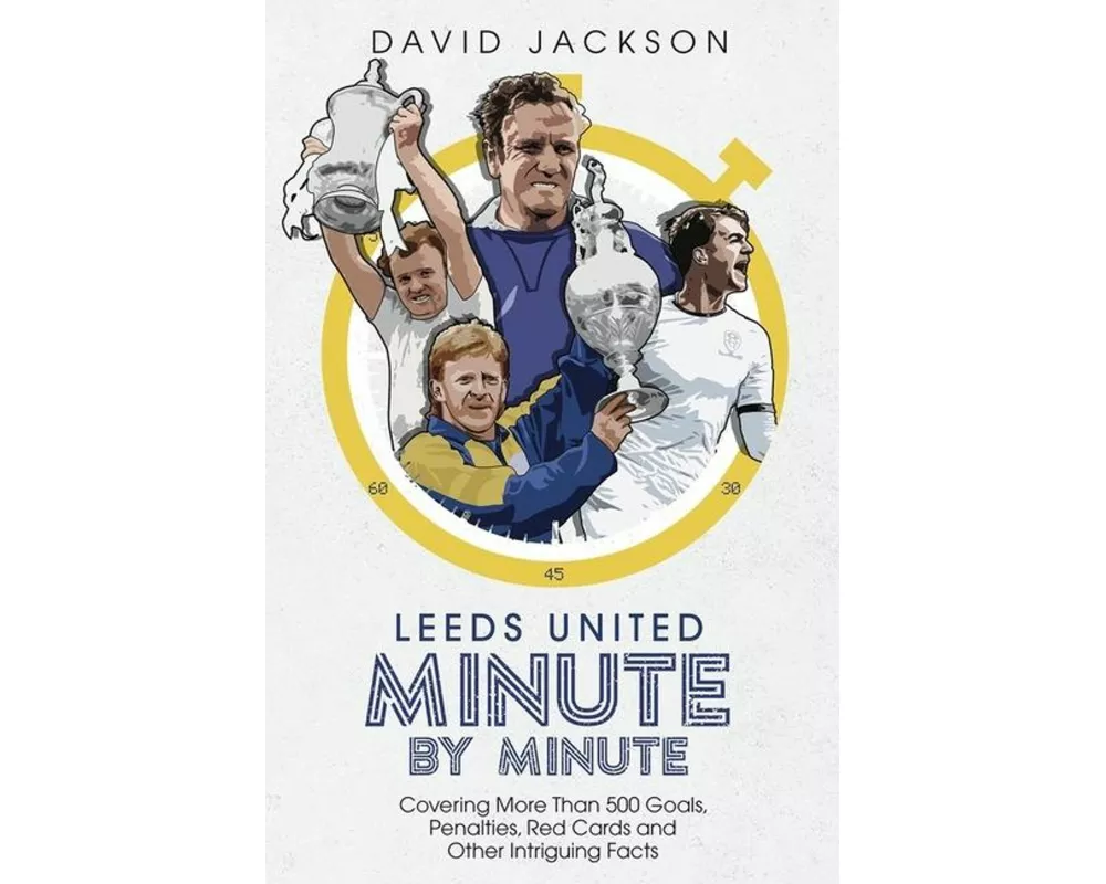 Leeds United Minute By Minute