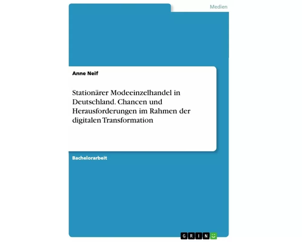Stationärer Modeeinzelhandel in Deutschland. Chancen und Herausforderungen im Rahmen der digitalen Transformation
