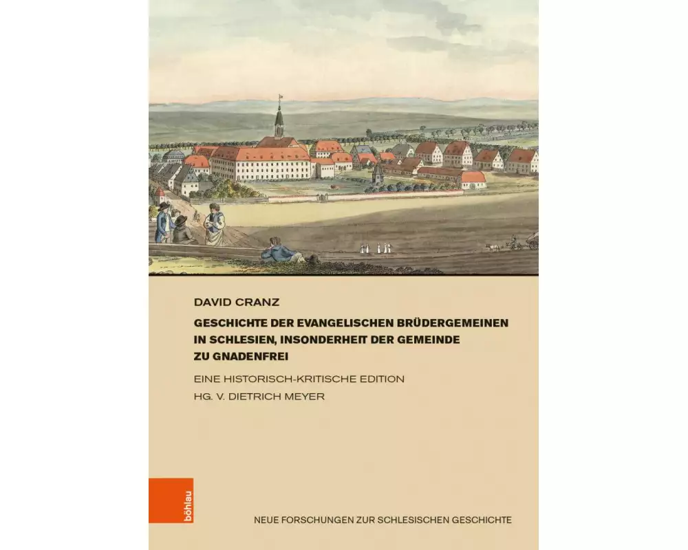 Geschichte der evangelischen Brüdergemeinen in Schlesien, insonderheit der Gemeinde zu Gnadenfrei