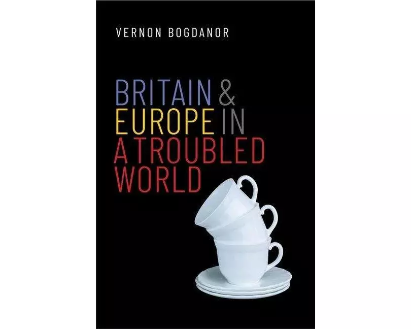 Britain and Europe in a Troubled World