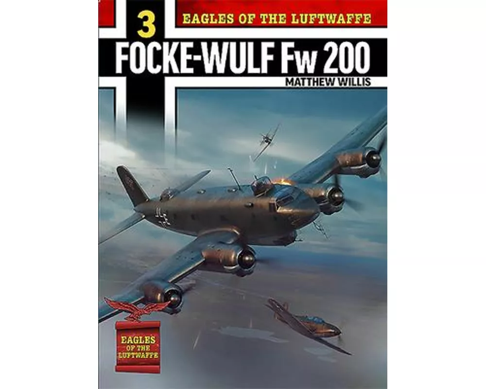 Eagles of the Luftwaffe: Focke-Wulf Fw 200 Condor