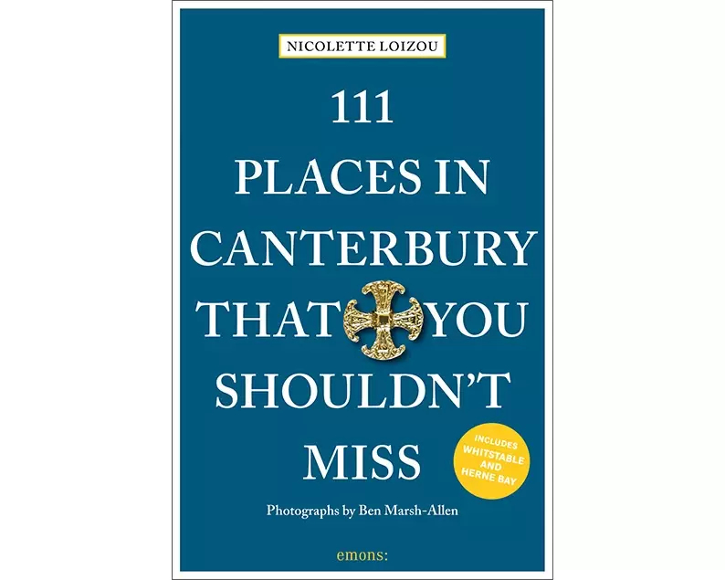 111 Places in Canterbury That You Shouldn't Miss