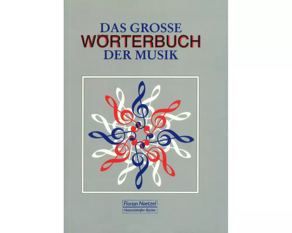 Das große Wörterbuch der Musik