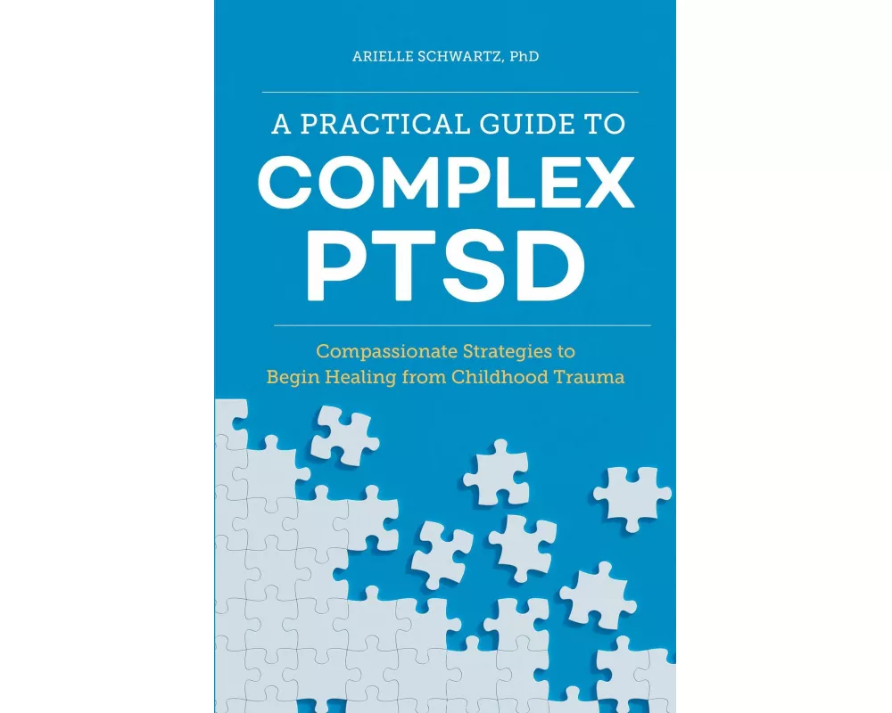 A Practical Guide to Complex PTSD