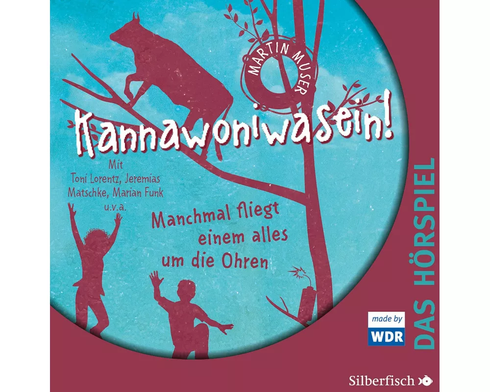 Kannawoniwasein - Hörspiele 2: Kannawoniwasein - Manchmal fliegt einem alles um die Ohren - Das Hörspiel