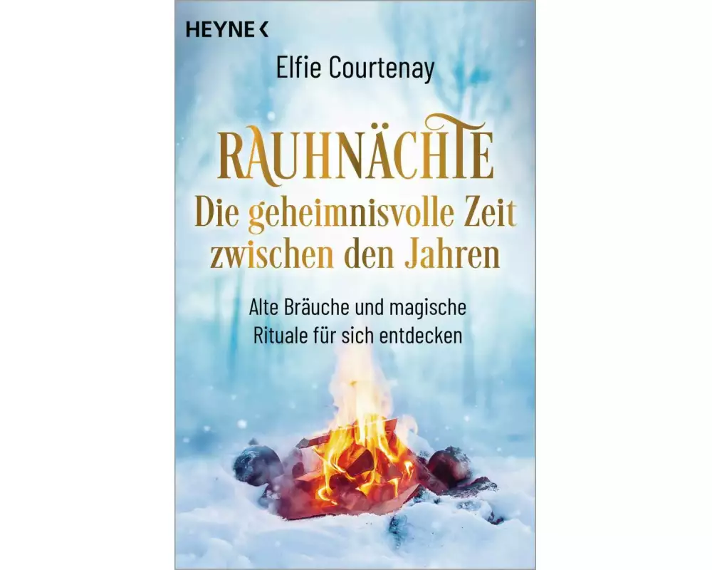 Rauhnächte: Die geheimnisvolle Zeit zwischen den Jahren (erweiterte Neuausgabe)