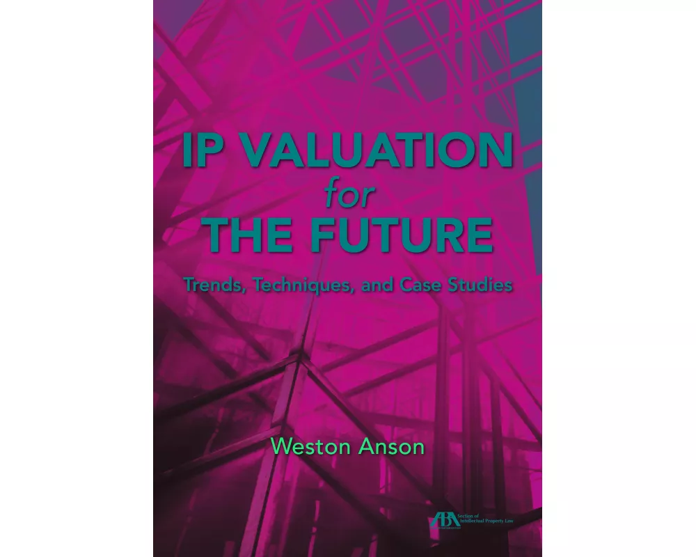 IP Valuation for the Future: Trends, Techniques, and Case Studies